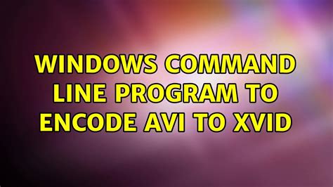 av xvid|Encode/MPEG.